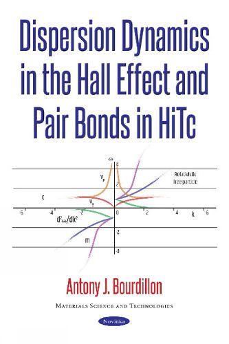 Cover image for Dispersion Dynamics in the Hall Effect & Pair Bonds in HiTc