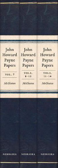 Cover image for John Howard Payne Papers, 3-volume set: Volumes 7-14 of the Payne-Butrick Papers
