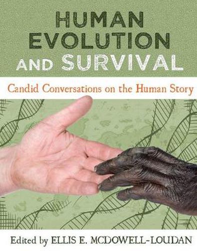 Cover image for Human Evolution and Survival: Candid Conversations on the Human Story