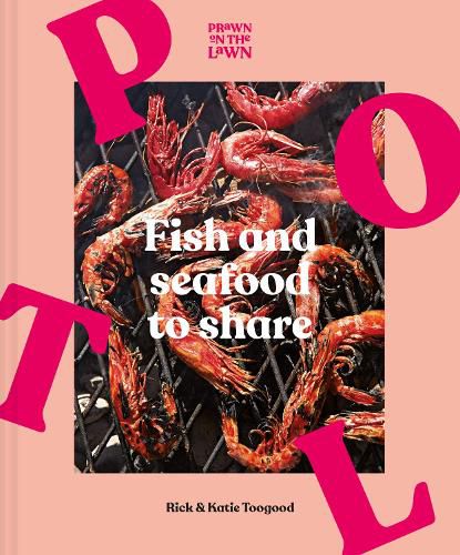 Cover image for Prawn on the Lawn: Fish and Seafood to Share