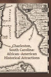 Cover image for Charleston, South Carolina: African-American Historical Attractions