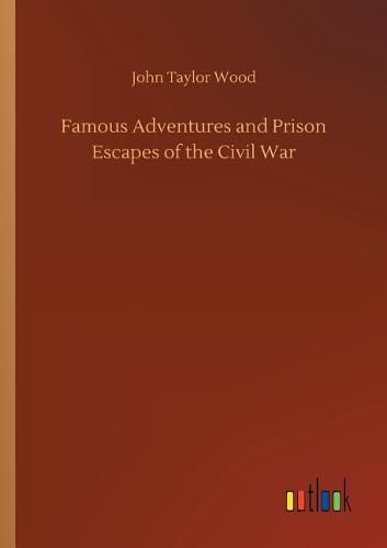 Cover image for Famous Adventures and Prison Escapes of the Civil War