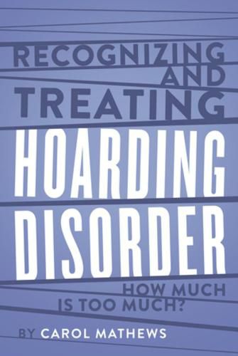 Cover image for Recognizing and Treating Hoarding Disorder: How Much Is Too Much?