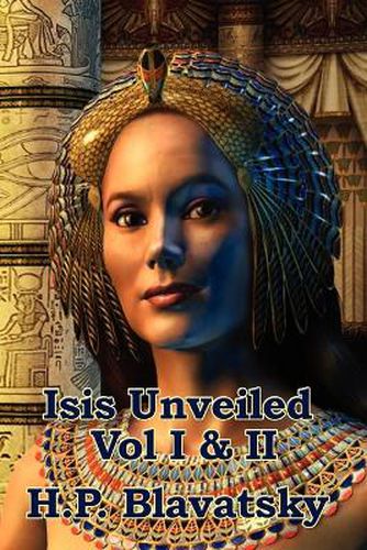 Cover image for Isis Unveiled Vol I & II