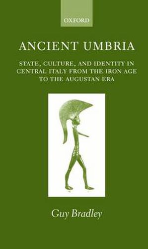 Cover image for Ancient Umbria: State, Culture and Identity in Central Italy from the Iron Age to the Augustan Era