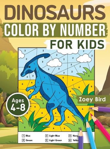 Cover image for Dinosaurs Color by Number for Kids: Coloring Activity for Ages 4 - 8