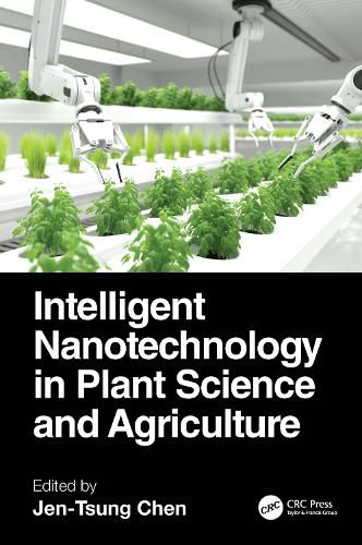 Cover image for Intelligent Nanotechnology in Plant Science and Agriculture