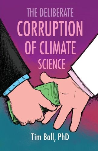 Cover image for The Deliberate Corruption of Climate Science