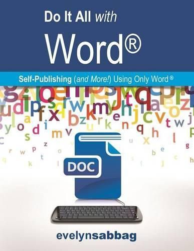 Cover image for Do It All with Word(r): Self-Publishing (and More!) with Just Word(r)