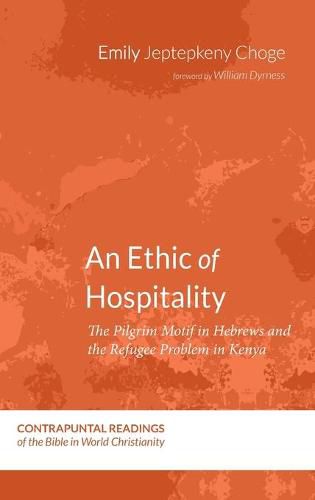 Cover image for An Ethic of Hospitality: The Pilgrim Motif in Hebrews and the Refugee Problem in Kenya