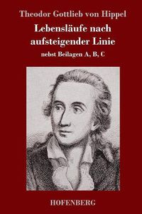 Cover image for Lebenslaufe nach aufsteigender Linie: nebst Beilagen A, B, C