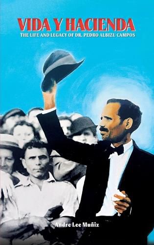 Cover image for Vida y Hacienda: The Life and Legacy of Dr. Pedro Albizu Campos