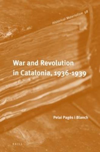 War and Revolution in Catalonia, 1936-1939