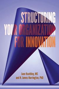 Cover image for Structuring Your Organization for Innovation