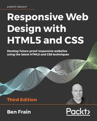 Cover image for Responsive Web Design with HTML5 and CSS: Develop future-proof responsive websites using the latest HTML5 and CSS techniques, 3rd Edition