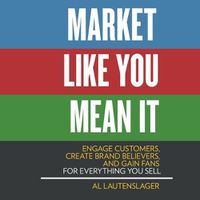 Cover image for Market Like You Mean It