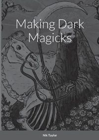 Cover image for Making Dark Magicks