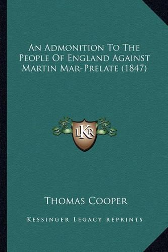 An Admonition to the People of England Against Martin Mar-Prelate (1847)