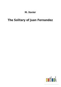 Cover image for The Solitary of Juan Fernandez