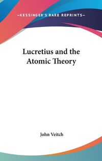 Cover image for Lucretius and the Atomic Theory