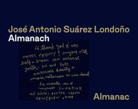 Cover image for Jose Antonio Suarez Londono: Almanach / Almanac