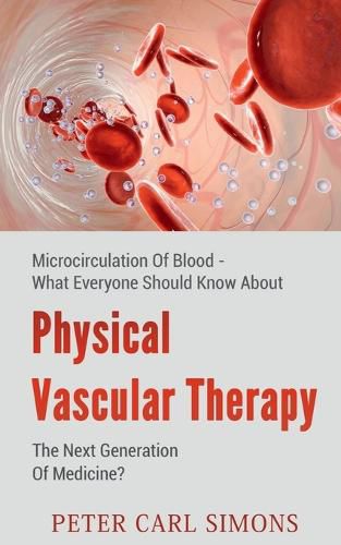 Physical Vascular Therapythe Next Generation of Medicine?