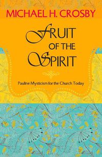 Cover image for Fruit of the Spirit: Pauline Mysticism for the Church Today