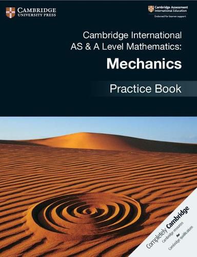 Cover image for Cambridge International AS & A Level Mathematics: Mechanics Practice Book