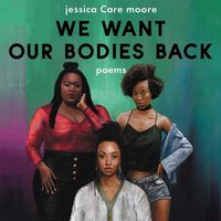 Cover image for We Want Our Bodies Back: Poems