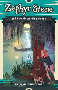 Cover image for Zephyr Stone and the Moon Mist Ghost