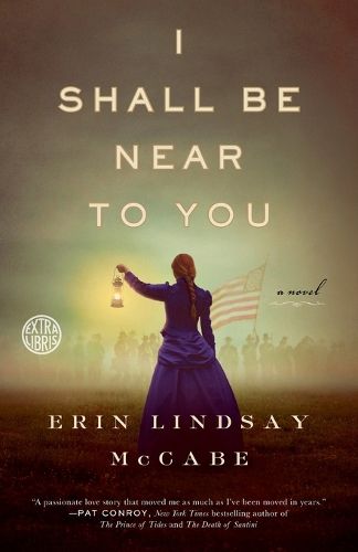 Cover image for I Shall Be Near to You: A Novel