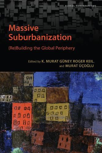 Cover image for Massive Suburbanization: (Re)Building the Global Periphery