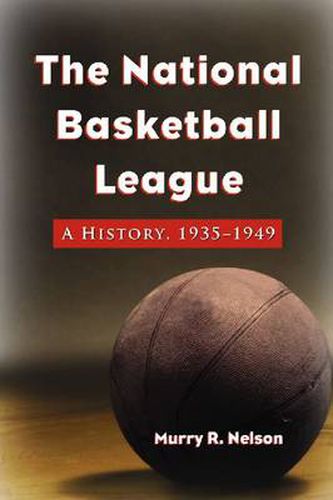 The National Basketball League: A History, 1935-1949