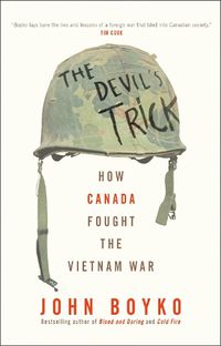 Cover image for The Devil's Trick: How Canada Fought the Vietnam War