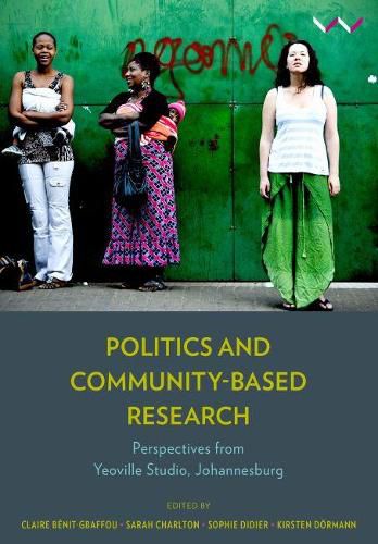 Cover image for Politics and Community-Based Research: Perspectives from Yeoville Studio, Johannesburg