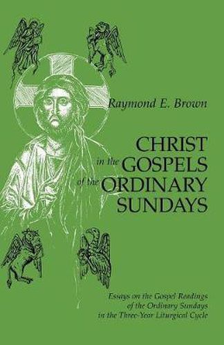 Cover image for Christ in the Gospels of the Ordinary Sundays: Essays on the Gospel Readings of the Ordinary Sundays in the Three-Year Liturgical Cycle