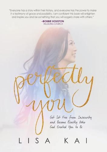 Cover image for Perfectly You: Get Set Free from Insecurity and Become Exactly Who God Created You to Be