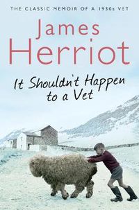 Cover image for It Shouldn't Happen to a Vet: The Classic Memoir of a 1930s Vet