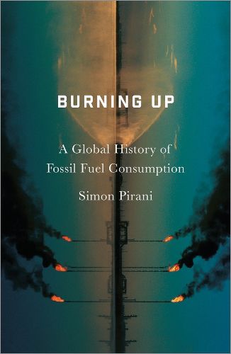 Cover image for Burning Up: A Global History of Fossil Fuel Consumption