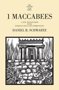 Cover image for 1 Maccabees: A New Translation with Introduction and Commentary