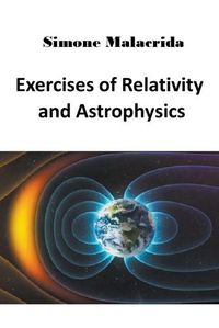 Cover image for Exercises of Relativity and Astrophysics