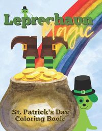 Cover image for Leprechaun Magic: St. Patrick's Day Coloring Book