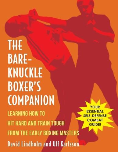 Cover image for Bare-Knuckle Boxer's Companion: Learning How to Hit Hard and Train Tough from the Early Boxing Masters