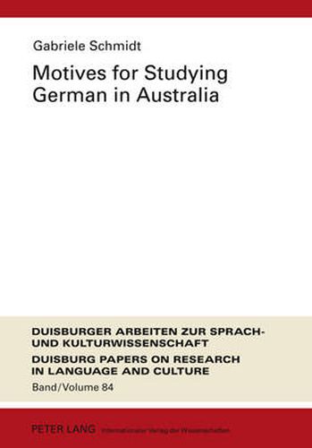 Cover image for Motives for Studying German in Australia: Re-examining the Profile and Motivation of German Studies Students in Australian Universities