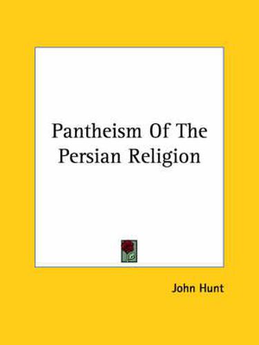 Cover image for Pantheism of the Persian Religion