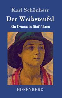 Cover image for Der Weibsteufel: Ein Drama in funf Akten