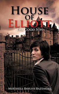 Cover image for House of Elliott: -The Good Son-