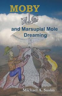 Cover image for Moby and Marsupial Mole Dreaming