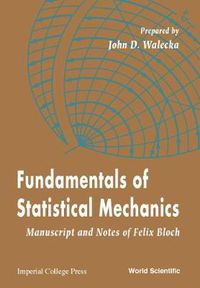 Cover image for Fundamentals Of Statistical Mechanics: Manuscript And Notes Of Felix Bloch