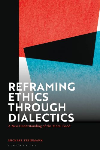 Cover image for Reframing Ethics Through Dialectics